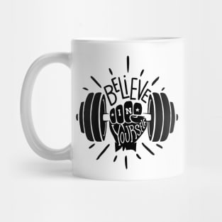 Believe In Yourself Mug